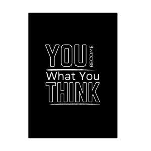 You become what you think